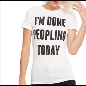 I’m Done Peopling Today T- Shirt